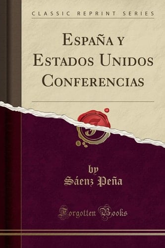 España Y Estados Unidos Conferencias (Classic Reprint)