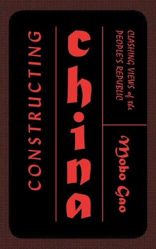 Constructing China Clashing Views of the People's Republic