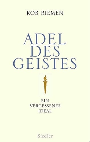 Adel des Geistes Ein vergessenes Ideal