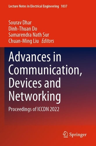 Advances in Communication, Devices and Networking Proceedings of ICCDN 2022