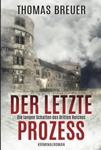 Der letzte Prozess – Die langen Schatten des Dritten Reiches: Ein Fall für Fabian Heller und Stefan Lenz (historischer Paderborn Krimi) (German Edition)