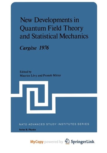 New Developments in Quantum Field Theory and Statistical Mechanics Cargese 1976