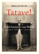 Tatave! Paul-Gustave van Hecke Paul-Gustave van Hecke - Kunstpaus, modekoning en salonsocialist