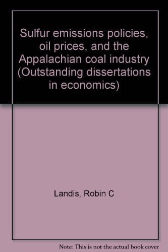 SULFUR EMISSIONS POLICIES (Outstanding dissertations in economics)