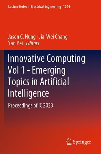 Innovative Computing Vol 1 - Emerging Topics in Artificial Intelligence Proceedings of IC 2023