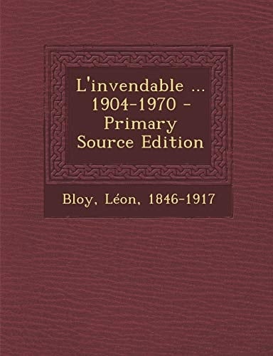 L' Invendable ... 1904-1970 - Primary Source Edition