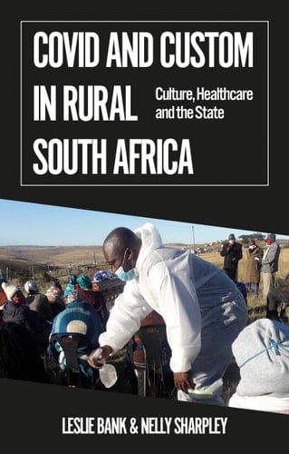 Covid and Custom in Rural South Africa Culture, Healthcare and the State