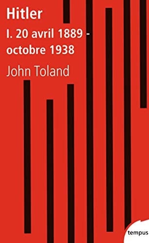 Adolf Hitler - Vol. 1 20 avril 1889-octobre 1938