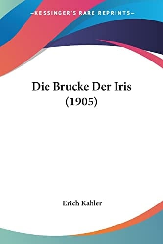 Die Brucke Der Iris (1905) (German Edition)