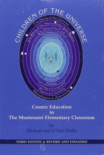 Children of the Universe Cosmic Education in the Montessori Elementary Classroom