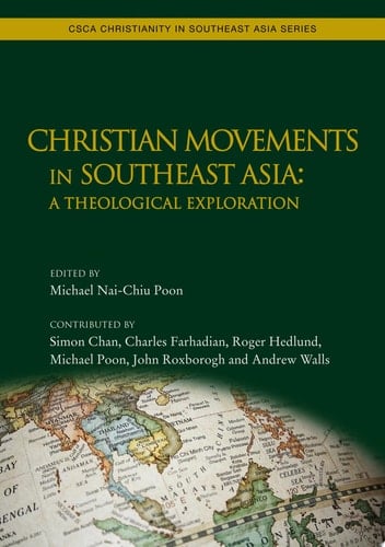 Christian Movements in Southeast Asia A Theological Exploration