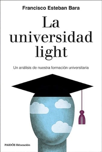 La universidad light Un análisis de nuestra formación universitaria