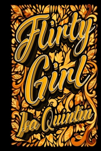 Flirty Girl: Dime qué callas y te diré quién eres (Bad Romance) (Spanish Edition)