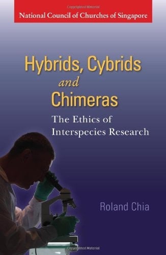 Hybrids, Cybrids, and Chimeras The Ethics of Interspecies Research