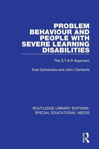 Problem Behaviour and People with Severe Learning Disabilities The S. T. A. R Approach