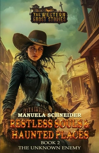 Restless Souls & Haunted Places Book 2 The Unknown Enemy