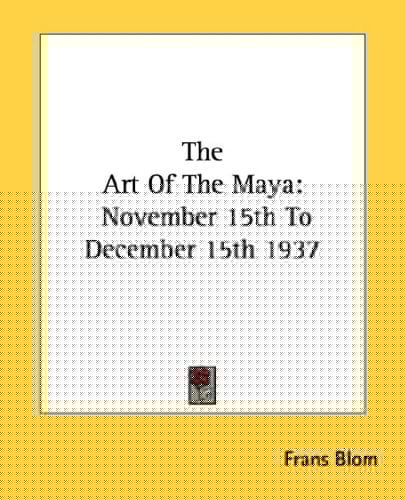 The Art Of The Maya: November 15th To December 15th 1937