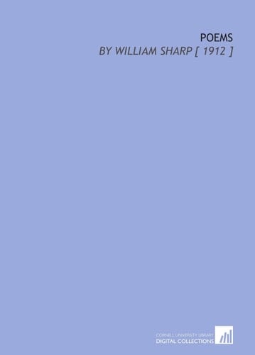 Poems: By William Sharp [ 1912 ]