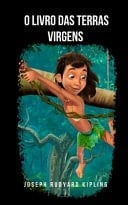O Livro das Terras Virgens O clássico do livro da selva transformado em filme
