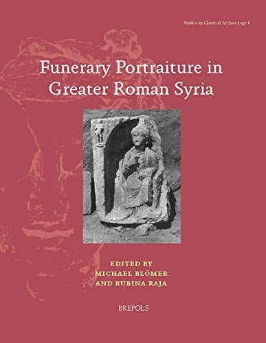 Funerary Portraiture in Greater Roman Syria