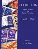 Prexie Era Postal History and Stamp Production 1938-1962