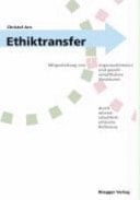 Ethiktransfer Mitgestaltung von organisationalen und gesellschaftlichen Strukturen durch wissenschaftliche ethische Reflexion