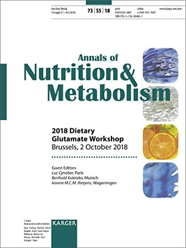 Dietary Glutamate Workshop 2018 Brussels, October 2018. Supplement Issue: Annals of Nutrition and Metabolism 2018, Vol. 73, Suppl. 5