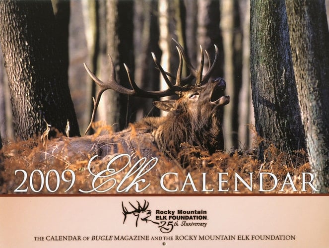 2009 Elk Calendar The Calendar of Bugle Magazine and the Rocky Mountain Elk Foundation