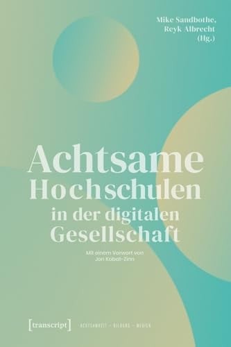 Achtsame Hochschulen in der digitalen Gesellschaft