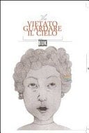 Vietato guardare il cielo. Ediz. illustrata