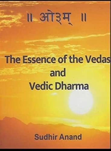 The Essence of the Vedas and Vedic Dharma