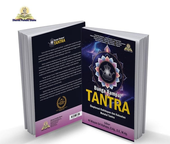Bunga Rampai Tantra - Eksplorasi Kehidupan dan Kekuatan Melalui Tantra