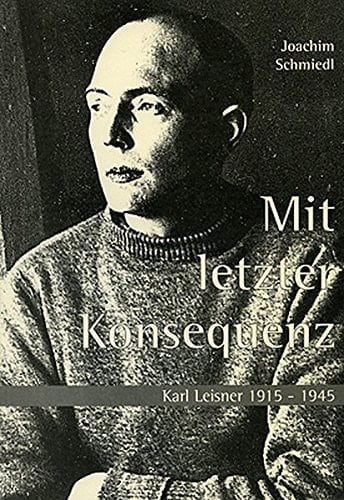 Mit letzter Konsequenz Karl Leisner 1915-1945