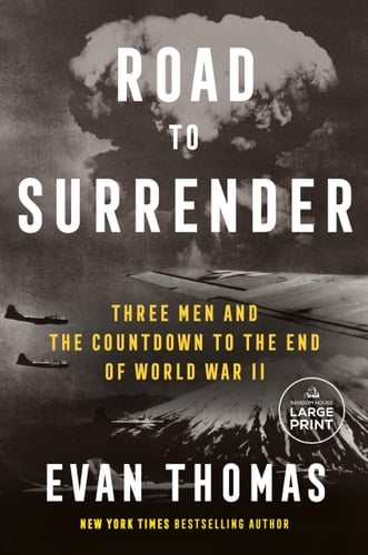 Road to Surrender Three Men and the Countdown to the End of World War II