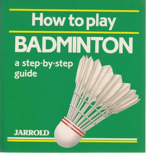 How to Play Badminton A Step-by-step Guide