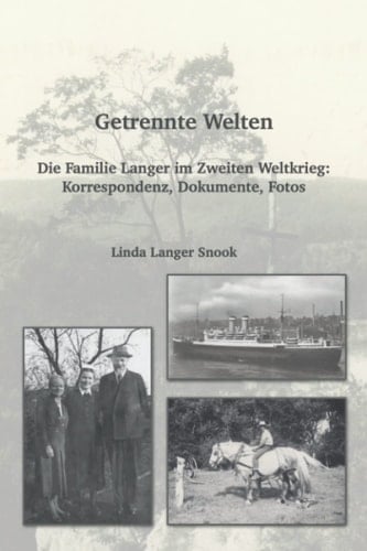 Getrennte Welten: Die Familie Langer im Zweiten Weltkrieg: Korrespondenz, Dokumente, Fotos (German Edition)