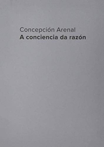 Concepción Arenal a conciencia da razón