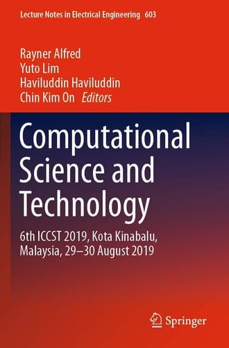 Computational Science and Technology 6th ICCST 2019, Kota Kinabalu, Malaysia, 29-30 August 2019