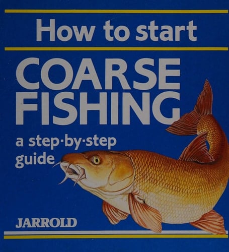 How to Start Coarse Fishing A Step-by-step Guide