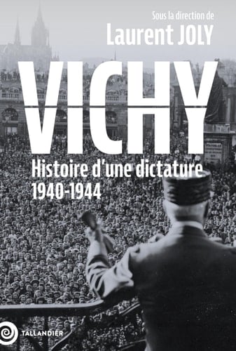 Vichy: Histoire d' une dictature 1940-1944