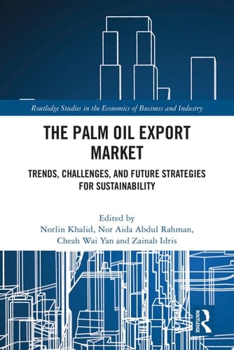 The Palm Oil Export Market Trends, Challenges, and Future Strategies for Sustainability
