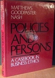 Policies and Persons: A Casebook in Business Ethics