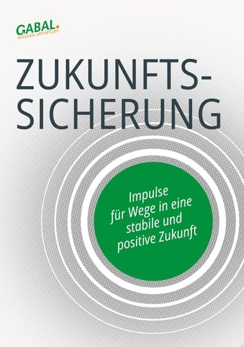 Zukunftssicherung Impulse für Wege in eine stabile und positive Zukunft