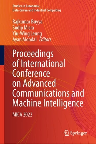 Proceedings of International Conference on Advanced Communications and Machine Intelligence MICA 2022