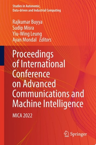 Proceedings of International Conference on Advanced Communications and Machine Intelligence MICA 2022