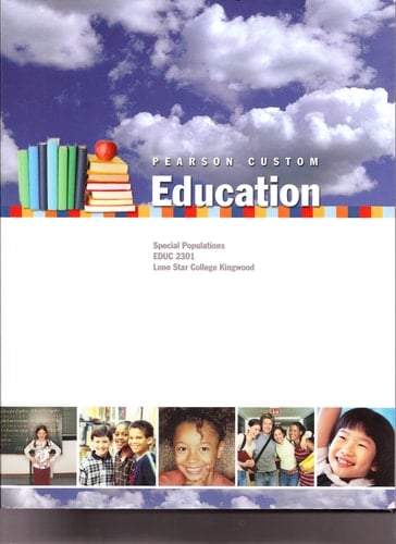 Pearson Custom Education: Special Populations (Special Populations: EDUC 2301: Lone Star College Kingwood)