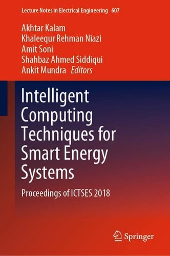 Intelligent Computing Techniques for Smart Energy Systems Proceedings of ICTSES 2018