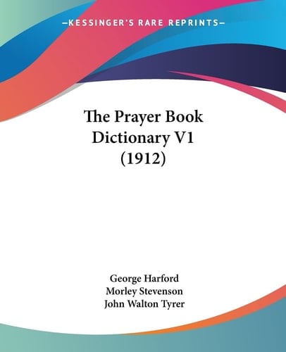 The Prayer Book Dictionary V1 (1912)