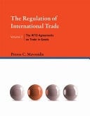 The Regulation of International Trade The WTO agreements on trade in goods