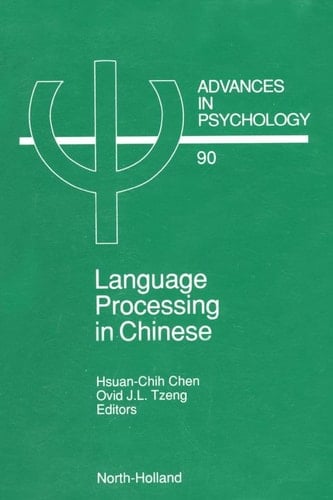 Language Processing in Chinese (Advances in Psychology)